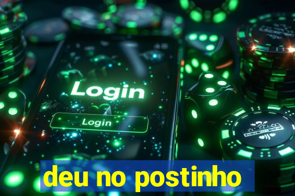 deu no postinho